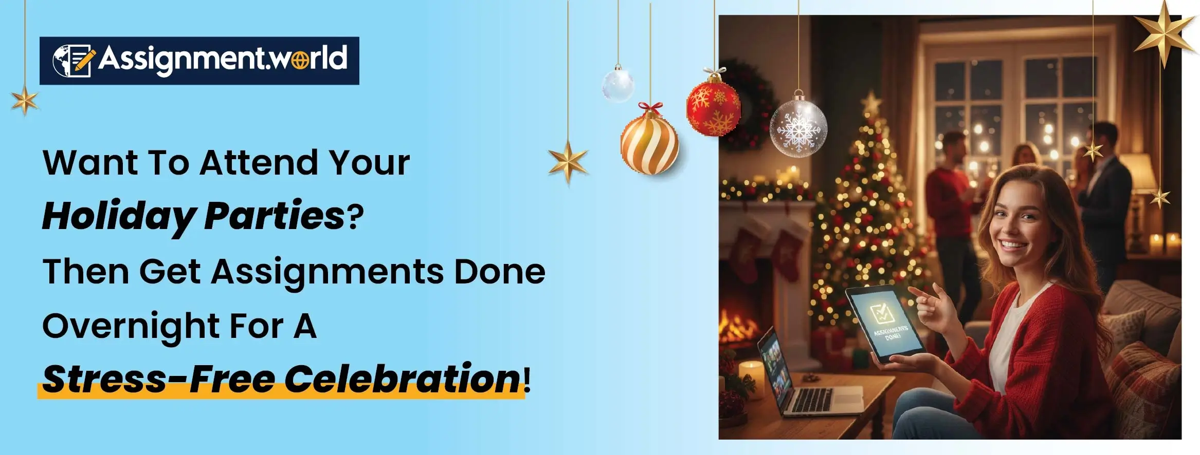 Want To Attend Your Holiday Parties Then Get Assignments Done Overnight For A Stress-Free Celebration